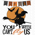 You can't fly with us Sublimation Transfer
