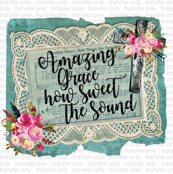 Amazing Grace How Sweet the Sound Sublimation Transfer