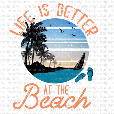 Life is Better at the Beach Sublimation Transfer