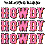 Howdy Howdy Howdy Sublimation Transfer