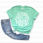 My Squad Calls Me Mama Screen Print Transfer Q108