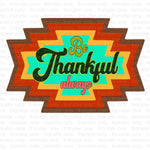 Be thankful always Sublimation Transfer
