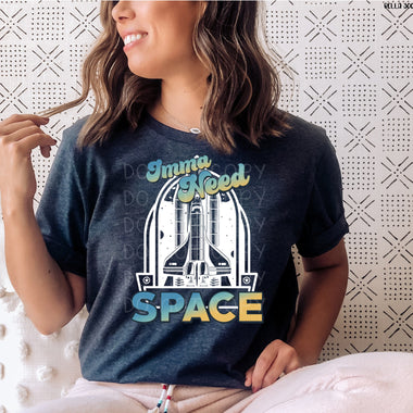 *not as blue/green as the mock-up*Imma Need Space Screen Print Transfer High Heat U7 *No Restocks*