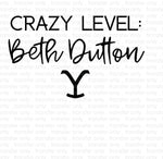 Crazy Level Beth Dutton Sublimation Transfer