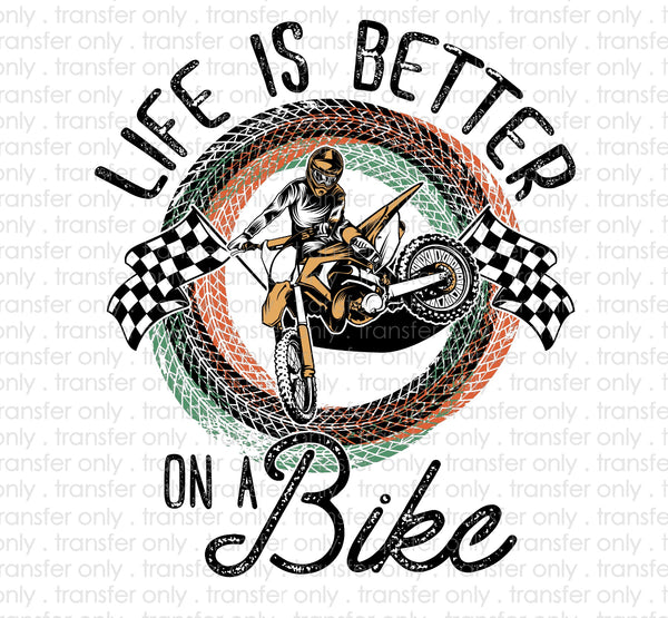 LIfe is Better on a Dirt Bike Sublimation Transfer