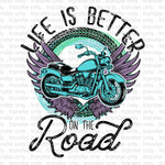 Life is Better on the Road Sublimation Transfer