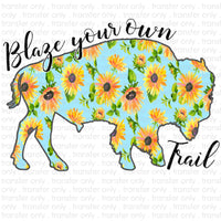 Blaze Your Own Trail Buffalo Sublimation Transfer
