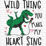 Wild Thing you make my Heart Sing Sublimation Transfer