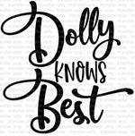 Dolly Knows Best Sublimation Transfer