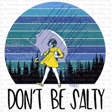 Don't Be Salty Sublimation Transfer