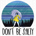 Don't Be Salty Sublimation Transfer
