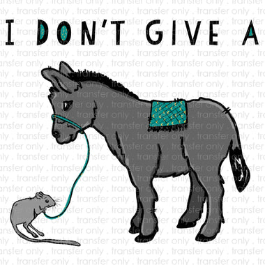 I Dont Give a Rat's A$$ Sublimation Transfer