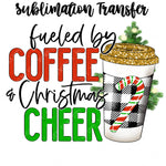 Fueled by Coffee & Christmas Cheer Sublimation Transfer