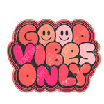 Good Vibes Only Sublimation Transfer
