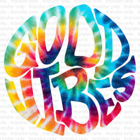 Good Vibes Tie Dye Sublimation Transfer