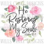 He Restores My Soul Sublimation Transfer