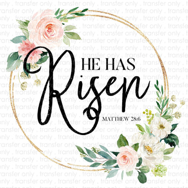 He has Risen Gold Floral Wreath Sublimation Transfer