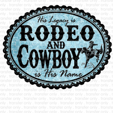 His Legacy is Rodeo Sublimation Transfer