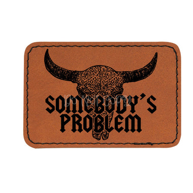 Somebody's Problem Leather Patches *Patch Only*