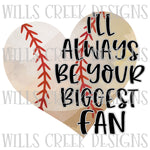 Ill Always Be Your Biggest Fan Baseball Digital Download