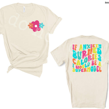 Anxiety Burns Calories Front and Back Screen Print High Heat Transfer (Above Y)