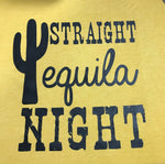 Straight tequila night Screen Print Transfers P33