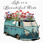 Life is a Beautiful Ride Sublimation Transfer