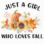 Just a Girl Who Loves Fall Sublimation Transfer