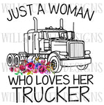 Just a Woman Who Loves Her Trucker Digital Download