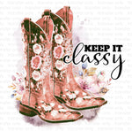 Keep it classy boots Sublimation Transfer