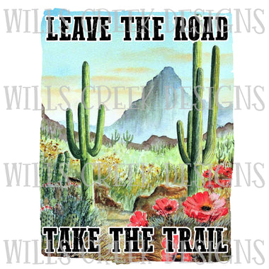Leave The Road Take The Trail Digital Download