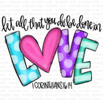 Let all you do be done in Love Sublimation Transfer