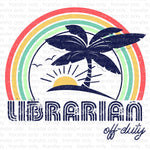 Librarian Off Duty Sublimation Transfer
