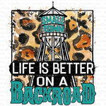 Life is better on a Backroad Sublimation Transfer