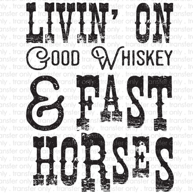 Livin on Good Whiskey Sublimation Transfer