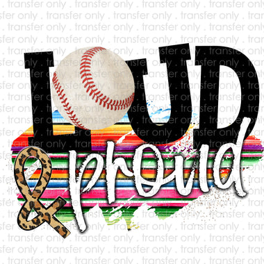 Loud and Proud Baseball Serape Sublimation Transfer