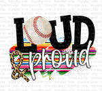 Loud and Proud Baseball Serape Sublimation Transfer