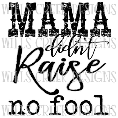 Mama Didn't Raise No Fool Digital Download