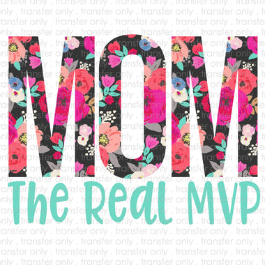 Mom The Real MVP Sublimation Transfer