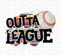 Outta Your League Baseball Sublimation Transfer