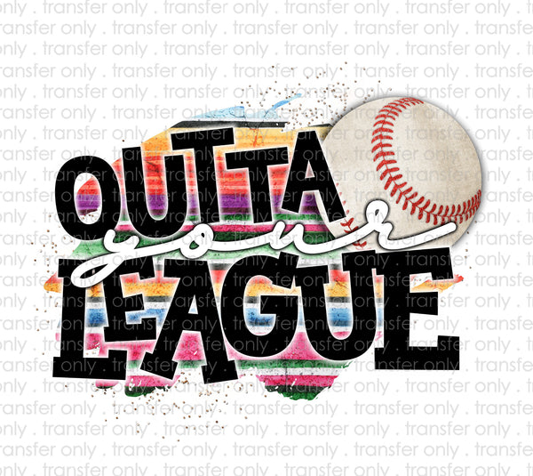 Outta Your League Baseball Sublimation Transfer