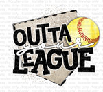 Outta Your League Softball Sublimation Transfer