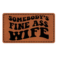 *Hat Press Required* Fine A$$ Wife Leather Hat Patches