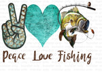 Peace Love Fishing Sublimation Transfer