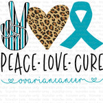Peace Love Ovarian Cancer Sublimation Transfer