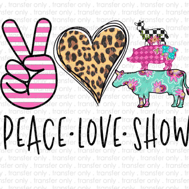 Peace Love Show Sublimation Transfer