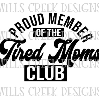 Proud Member of the Tired Moms Club Sublimation Transfer
