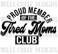 Proud Member of the Tired Moms Club Sublimation Transfer