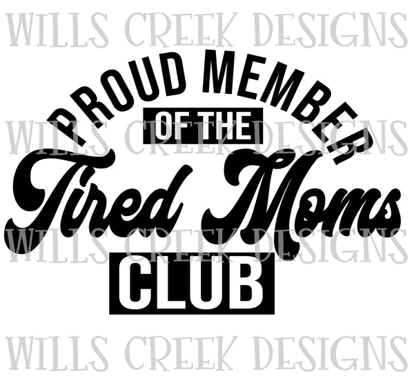 Proud Member of the Tired Moms Club Sublimation Transfer