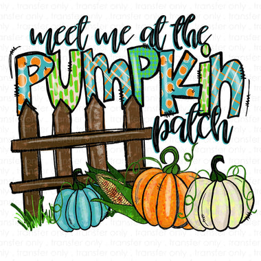 Meet me at the Pumpkin Patch Sublimation Transfer